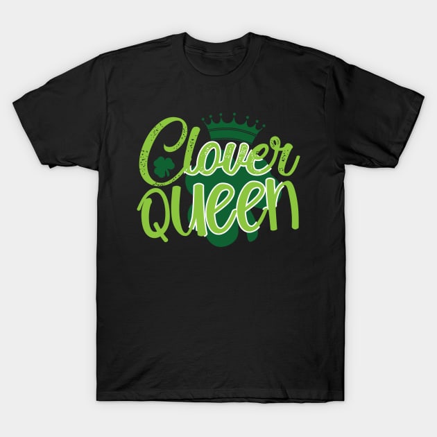 Clover Queen T-Shirt by MZeeDesigns